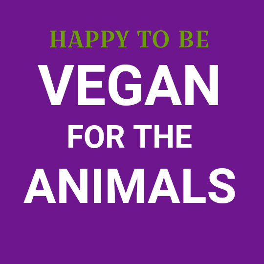 Happy to be Vegan for the Animals